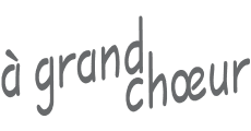 a grand choeur