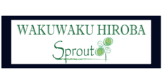 WAKUWAKU HIROBA Sprout